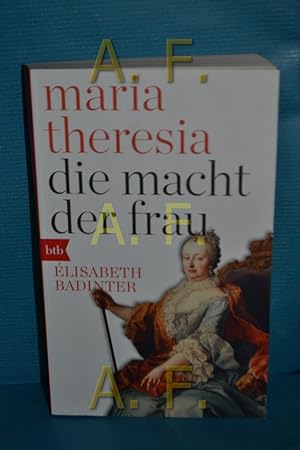 Seller image for Maria Theresia : die Macht der Frau btb , 71734 for sale by Antiquarische Fundgrube e.U.