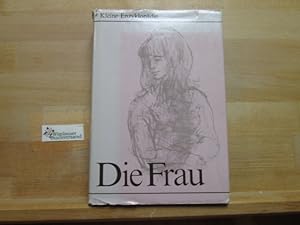 Die Frau. [Hrsg. Irene Uhlmann .] / Kleine Enzyklopädie