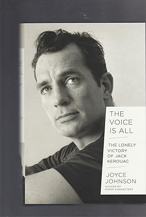 Seller image for THE VOICE IS ALL. The Lonely Victory of Jack Kerouac for sale by BOOK NOW