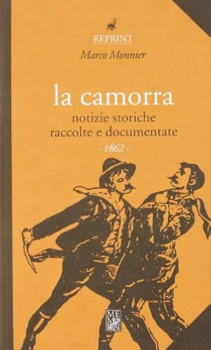 Seller image for La camorra. Notizie storiche raccolte e documentate (1862) for sale by MULTI BOOK