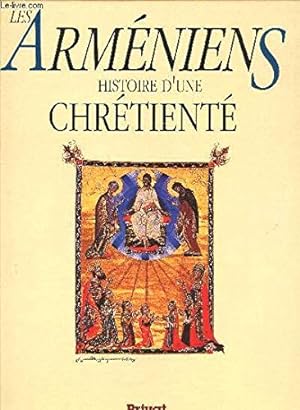 Les Arméniens. Histoire d'une Chrétientè. Sous la direction de Gérard Dédéyan, (IN FRANZÖSISCHER ...