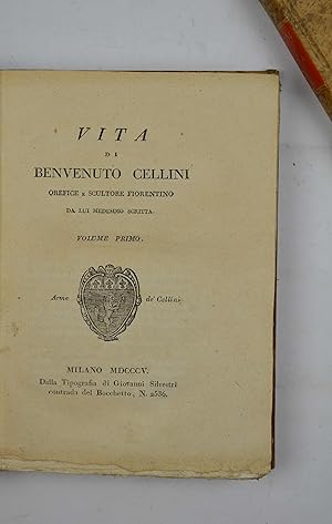 Vita di Benvenuto Cellini orefice e scultore fiorentino da lui medesimo scritta.