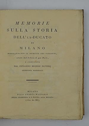 Memorie sulla storia dell'ex Ducato di Milano riguardanti il dominio dei Visconti, estratte dall'...