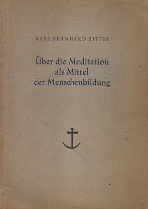 Seller image for ber die Meditation als Mittel der Menschenbildung. for sale by Versandantiquariat Boller