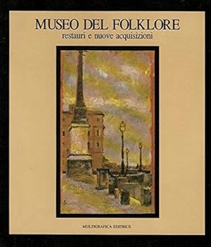 Bild des Verkufers fr Museo del folklore. Restauri e nuove acquisizioni. zum Verkauf von MULTI BOOK