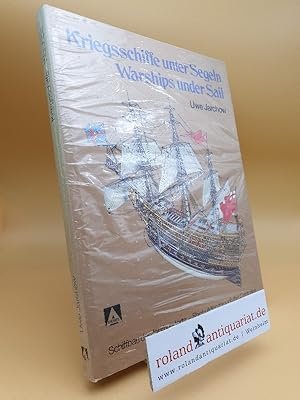 Kriegsschiffe unter Segeln : Schiffbau d. Jahrhunderte = Warships under sail. Uwe Jarchow. Text: ...