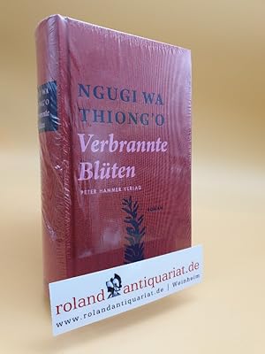 Bild des Verkufers fr Verbrannte Blten / Ngugi wa Thiong'o zum Verkauf von Roland Antiquariat UG haftungsbeschrnkt