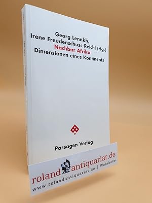 Bild des Verkufers fr Nachbar Afrika : Dimensionen eines Kontinents / Georg Lennkkh ; Irene Freudenschuss-Reichl (Hg.) / Passagen Afrika zum Verkauf von Roland Antiquariat UG haftungsbeschrnkt