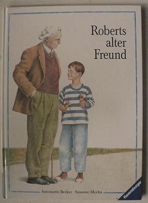 Immagine del venditore per Roberts alter Freund. Eine Geschichte von Freundschaft und Abschiednehmen venduto da Antiquariat UPP