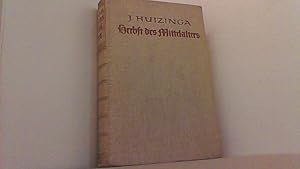 Bild des Verkufers fr Herbst des Mittelalters. Studien ber Lebens- und Geistesformen des 14. und 15.Jahrhunderts in Frankreich und in den Niederlanden. zum Verkauf von Antiquariat Uwe Berg