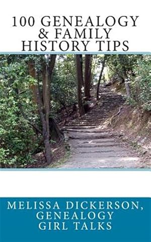 Imagen del vendedor de 100 Genealogy & Family History Tips a la venta por GreatBookPrices