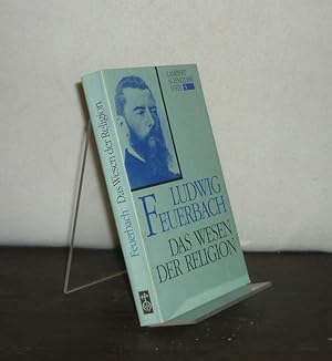 Das Wesen der Religion. Ausgewählte Texte zur Religionsphilosophie. Von Ludwig Feuerbach. (Lamber...