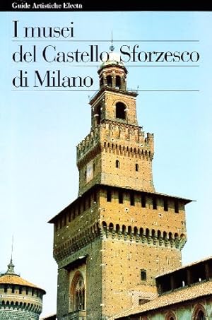 Image du vendeur pour I musei del Castello Sforzesco di Milano. Ediz. illustrata mis en vente par MULTI BOOK