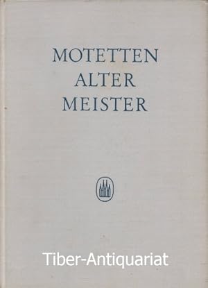 Motetten alter Meister. Für gemischten Chor. Edition Merseburger 325.