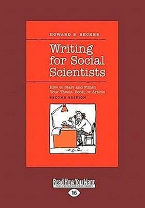 Seller image for Writing for Social Scientists: How to Start and Finish Your Thesis, Book, or Article for sale by buchversandmimpf2000