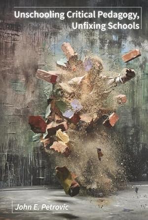 Bild des Verk�ufers f�r Unschooling Critical Pedagogy, Unfixing Schools zum Verkauf von AHA-BUCH GmbH