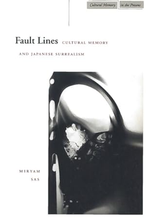 Image du vendeur pour Fault Lines : Cultural Memory and Japanese Surrealism mis en vente par GreatBookPrices