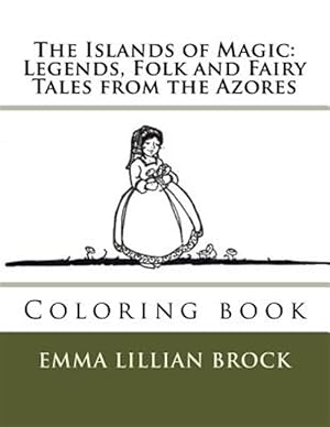 Seller image for Islands of Magic Legends, Folk and Fairy Tales from the Azores Coloring Book for sale by GreatBookPrices