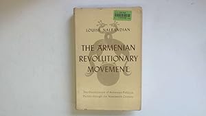 Immagine del venditore per THE ARMENIAN REVOLUTIONARY MOVEMENT: THE DEVELOPMENT OF ARMENIAN POLITICAL PARTIES THROUGH THE NINETEENTH CENTURY. venduto da Goldstone Rare Books