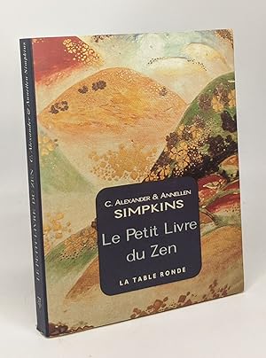 Seller image for Le petit livre du zen : Un guide pour vivre instant par instant for sale by crealivres