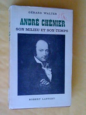 Andre Chenier son milieu et son temps