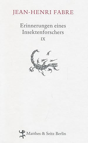 Erinnerungen eines Insektenforschers IX. Aus dem Französischen von Friedrich Koch und Ulrich Kunz...