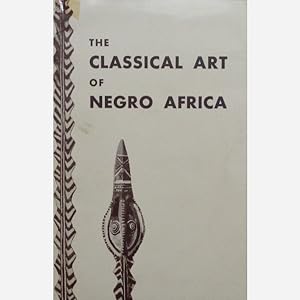 Image du vendeur pour The Classical Art of Negro Africa mis en vente par Vasco & Co / Emilia da Paz