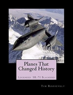 Bild des Verkufers fr Planes That Changed History - Lockheed Sr-71 Blackbird zum Verkauf von GreatBookPrices