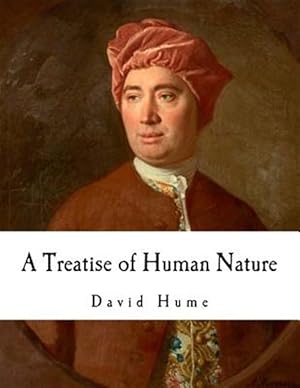 Image du vendeur pour A Treatise of Human Nature: David Hume mis en vente par GreatBookPrices