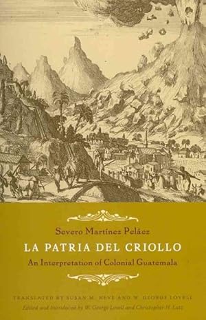 Seller image for La Patria Del Criollo : An Interpretation of Colonial Guatemala for sale by GreatBookPrices