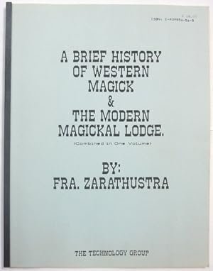 A Brief History of Western Magick & The Modern Magickal Lodge (Combined in One Volume).
