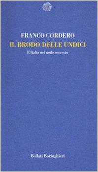 Image du vendeur pour Il brodo delle undici : l'Italia nel nodo scorsoio mis en vente par MULTI BOOK