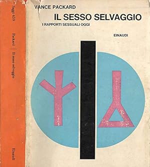 Immagine del venditore per Il sesso selvaggio. I rapporti sessuali oggi. venduto da MULTI BOOK