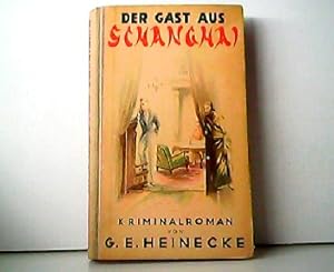 Bild des Verkufers fr Der Gast aus Schanghai. Kriminalroman. zum Verkauf von Antiquariat Kirchheim