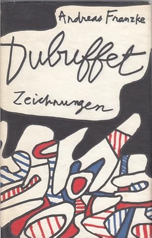 Jean Dubuffet : Zeichnungen / Jean Dubuffet, Andreas Franzke; Reihe europäische Graphik