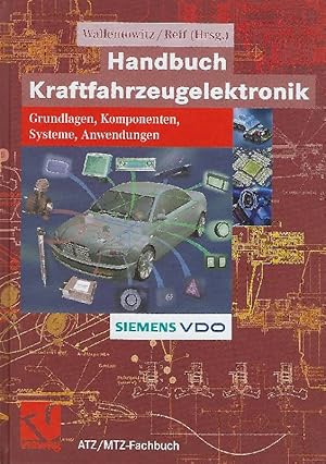 Bild des Verkufers fr Handbuch Kraftfahrzeugelektronik Grundlagen, Komponenten, Systeme, Anwendungen ; mit zahlreichen Tabellen / Henning Wallentowitz zum Verkauf von Antiquariat Lcke, Einzelunternehmung