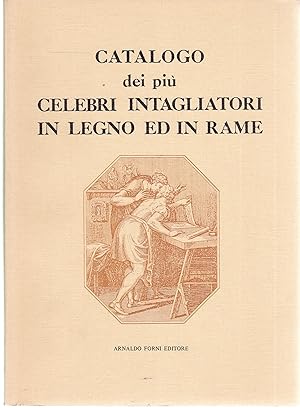 Imagen del vendedor de Catalogo dei pi celebri intagliatori in legno ed in rame. Ristampa Anastatica. 1821 a la venta por Graphem. Kunst- und Buchantiquariat