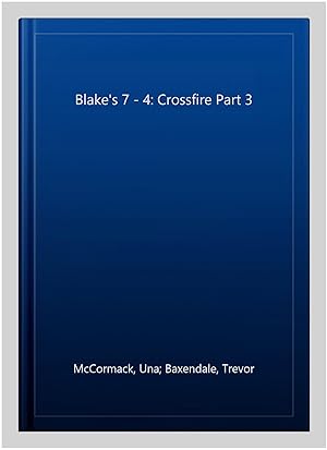 Seller image for Blake's 7 - 4: Crossfire Part 3 for sale by GreatBookPrices