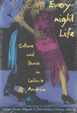 Bild des Verkufers fr Everynight Life : Culture and Dance in Latin/O America zum Verkauf von GreatBookPrices
