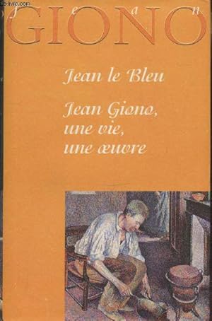 Image du vendeur pour Jean le Bleu - Jean Giono une vie, une oeuvre mis en vente par Le-Livre