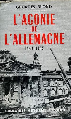 Image du vendeur pour L'agonie de l'Allemagne 1944-1945 mis en vente par Le-Livre