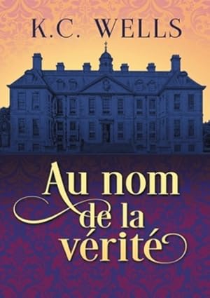 Bild des Verkufers fr Au Nom de la Vérité (French Edition) by Wells, K C [Paperback ] zum Verkauf von booksXpress