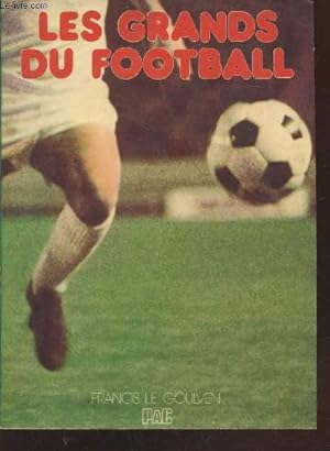 Bild des Verkufers fr Les Grands du football (Collection : "Les Grands du Sports") zum Verkauf von Le-Livre