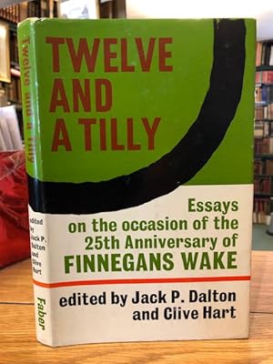 Immagine del venditore per Twelve and a Tilly : Essays on the Occasion of the 25th Anniversary of Finnegans Wake venduto da Foster Books - Stephen Foster - ABA, ILAB, & PBFA