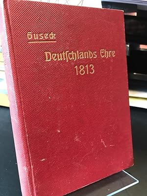 Bild des Verkufers fr Deutschlands Ehre 1813. Erzhlung aus der Zeit der Befreiungskriege. von Bernd von Guseck. (Meistererzhler der Weltliteratur). zum Verkauf von Altstadt-Antiquariat Nowicki-Hecht UG