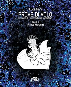 Immagine del venditore per Prove di volo. Manuale di psiconautica elementare. Ediz. illustrata venduto da MULTI BOOK