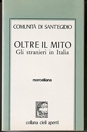 Immagine del venditore per Oltre il mito. Gli stranieri in Italia venduto da MULTI BOOK