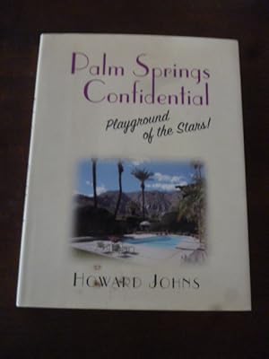 Palm Springs Confidential: Playground of the Stars!