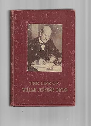 Seller image for THE LIFE OF WILLIAM JENNINGS BRYAN. Illustrated for sale by Chris Fessler, Bookseller