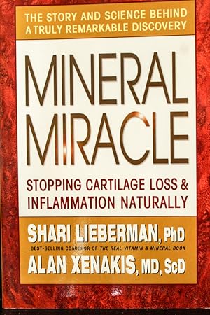 Bild des Verkufers fr Mineral Miracle: Stopping Cartilage Loss & Inflammation Naturally zum Verkauf von Mad Hatter Bookstore